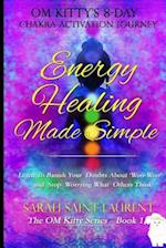 Energy Healing Made Simple Om Kitty's 8 Day Chakra Activation Journey