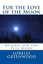 For the Love of the Moon