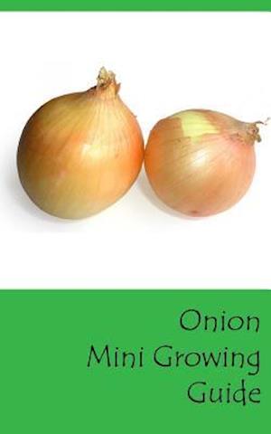 Onion Mini Growing Guide