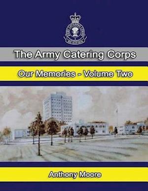 The Army Catering Corps "Our Memories" Volume Two (Colour)