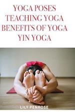 Yoga Poses, Teaching Yoga, Benefits of Yoga, Yin Yoga