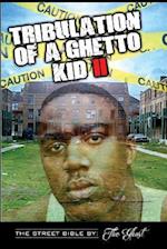 Tribulation of a Ghetto Kid