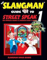 The Slangman Guide to Street Speak 1