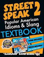 The Slangman Guide to STREET SPEAK 2: The Complete Course in American Slang & Idioms 