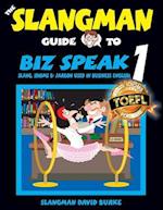 The Slangman Guide to BIZ SPEAK 1