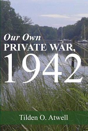 Our Own Private War, 1942