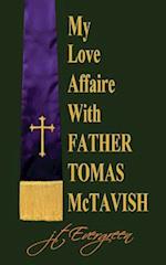 My Love Affaire with Father Tomas McTavish