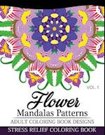 Flower Mandalas Patterns Adult Coloring Book Designs Volume 1