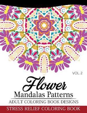 Flower Mandalas Patterns Adult Coloring Book Designs Volume 2
