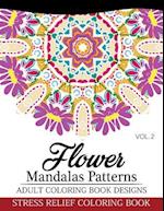 Flower Mandalas Patterns Adult Coloring Book Designs Volume 2