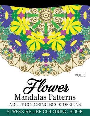 Flower Mandalas Patterns Adult Coloring Book Designs Volume 3