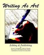 Writing as Art, Editing & Publishing