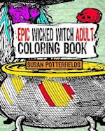 Epic Wicked Witch Adult Coloring Book