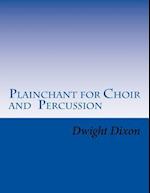 Plainchant for Choir and Percussion