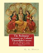 The Brahmins' Treasure; Or, Colonel Thorndyke's Secret, by G. A. Henty,