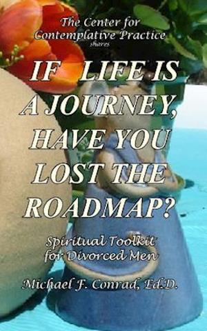 If Life Is a Journey, Have You Lost the Roadmap?