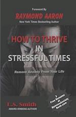 How to Thrive in Stressful Times