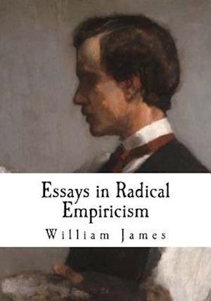 Essays in Radical Empiricism