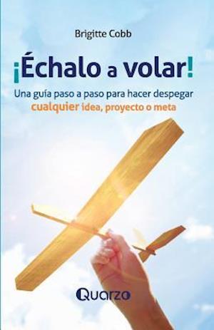 ¡echalo a Volar!