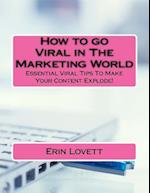 How to Go Viral in the Marketing World