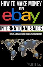 How to Make Money on Ebay -- International Sales