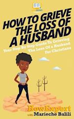 How to Grieve the Loss of a Husband