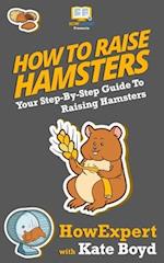 How to Raise Hamsters