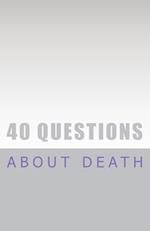 40 Questions About Death