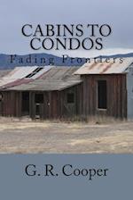 Cabins to Condos: Fading Frontiers 