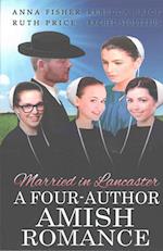 Married in Lancaster a Four-Author Amish Romance