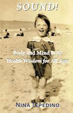 Sound! Body and Mind at 82