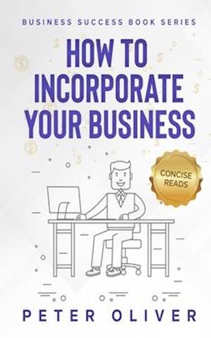 How To Incorporate Your Business: Business Success