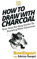 How to Draw with Charcoal