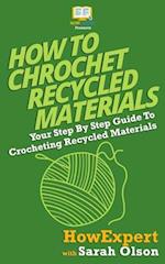 How to Crochet Recycled Materials