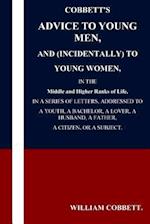 Cobbett's Advice to Young Men and (Incidentally) to Young Women in the Middle a