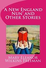 'a New England Nun' and Other Stories