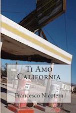 Ti Amo California