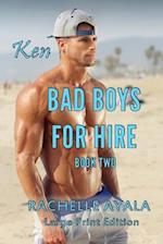 Bad Boys for Hire: Ken (Large Print Edition) 