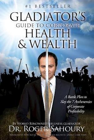 The Gladiator's Guide to Corporate Health and Wealth