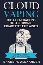 Cloud Vaping - The 4 Generations of Electronic Cigarettes Explained
