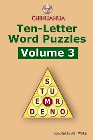 Chihuahua Ten-Letter Word Puzzles Volume 3