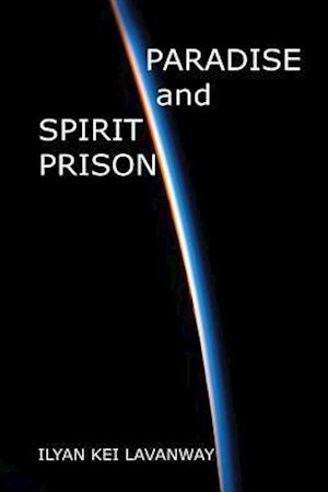 Paradise and Spirit Prison