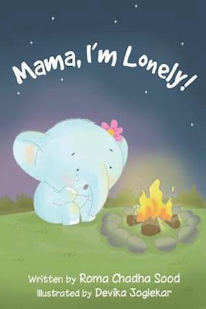 "Mama, I'm Lonely!"