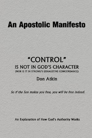 An Apostolic Manifesto - Control Is Not in the Character of God