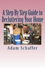 A Step by Step Guide to Decluttering Your Home