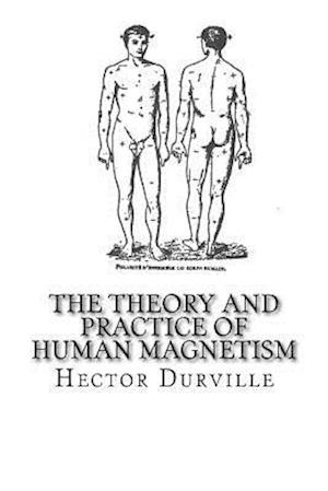 The Theory and Practice of Human Magnetism