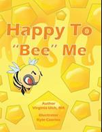 Happy to Bee Me