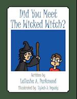 Did You Meet the Wicked Witch?