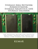 Storage Area Network Administrator, Storage Architect, San Storage Engineer
