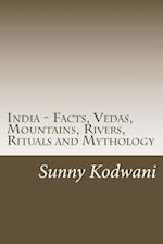 India - Facts, Vedas, Mountains, Rivers, Rituals and Mythology